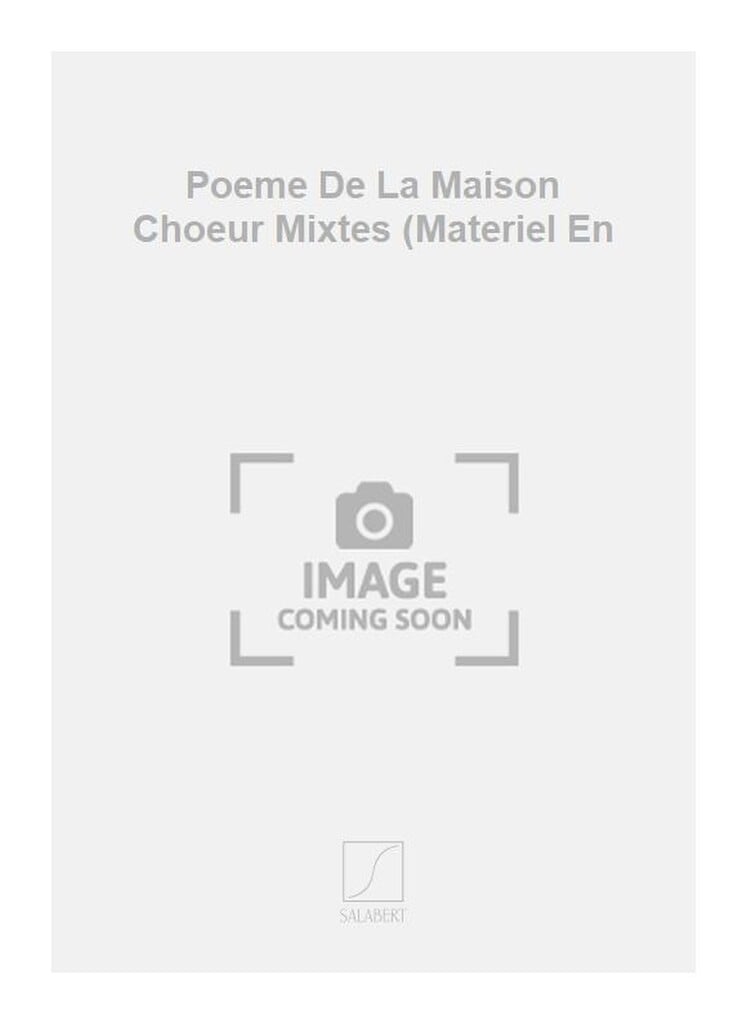 Poeme De La Maison Choeur Mixtes (Materiel En